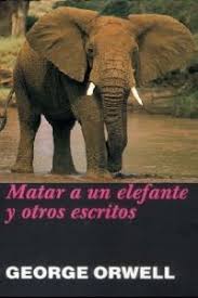 Portada de Matar a un Elefante y Otros Escritos 